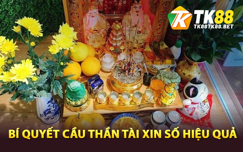 Bí quyết cầu thần tài xin số hiệu quả