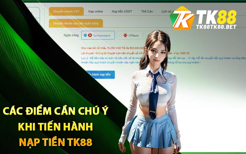 Các điểm cần chú ý khi tiến hành nạp tiền TK88