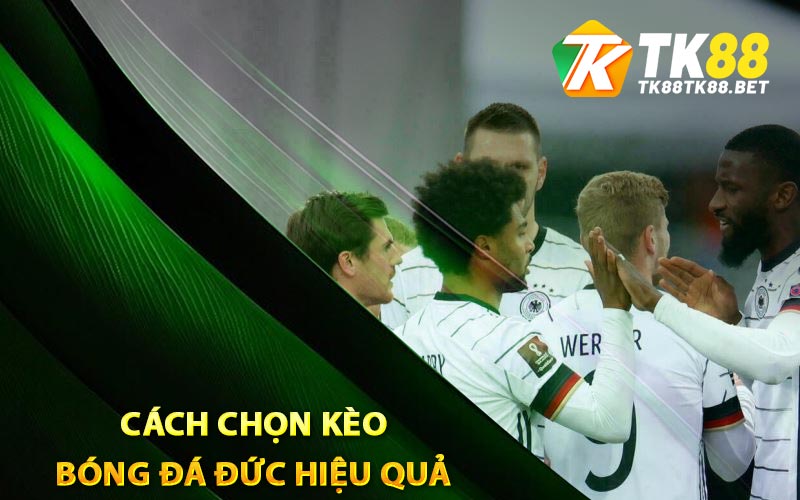 Cách chọn kèo bóng đá Đức hiệu quả