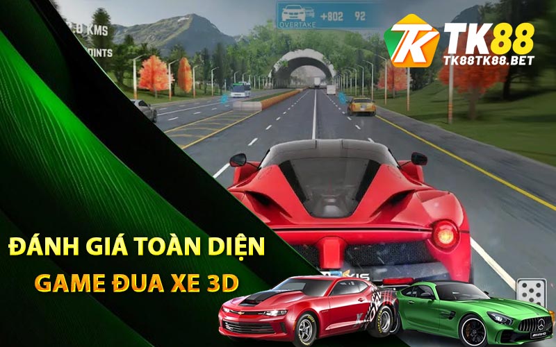 Đánh giá toàn diện game đua xe 3D