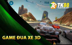 Game Đua Xe 3D - Tựa Game Đỉnh Cao Mọi Thời Đại
