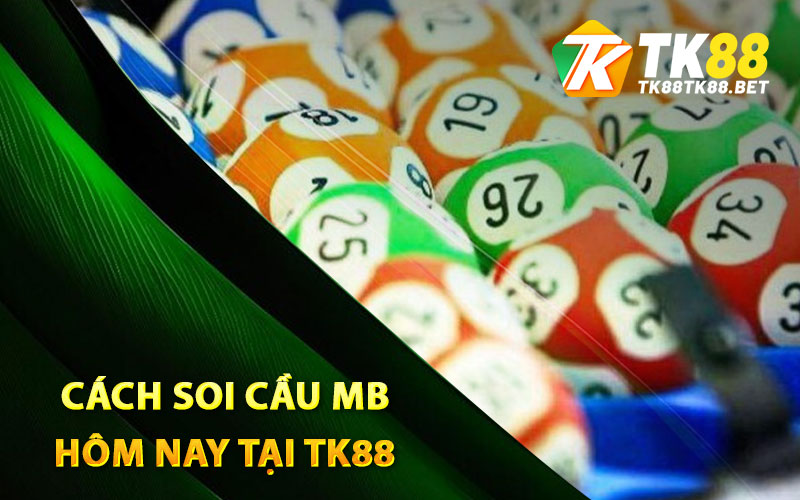 Giới thiệu cách soi cầu mb hôm nay tại TK88