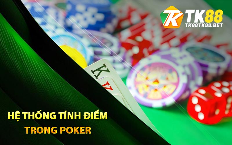 Hệ thống tính điểm trong Poker