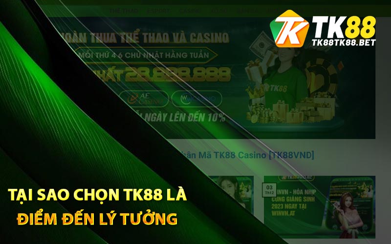 Tại sao chọn TK88 là điểm đến lý tưởng
