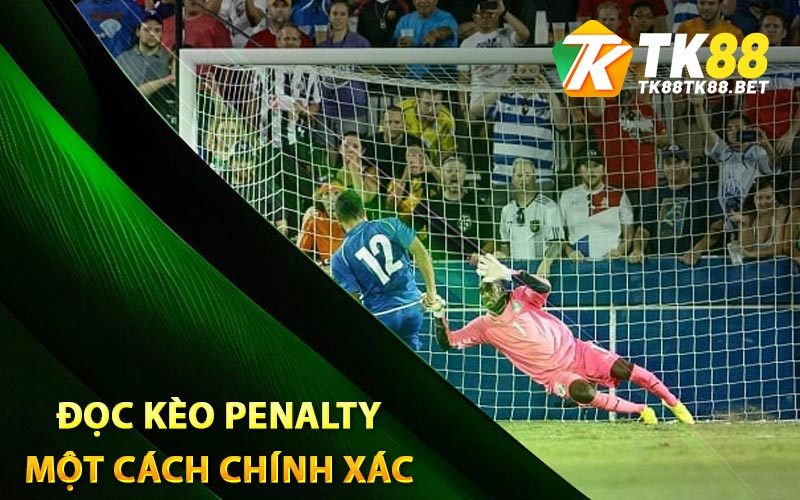 Đọc kèo Penalty một cách chính xác