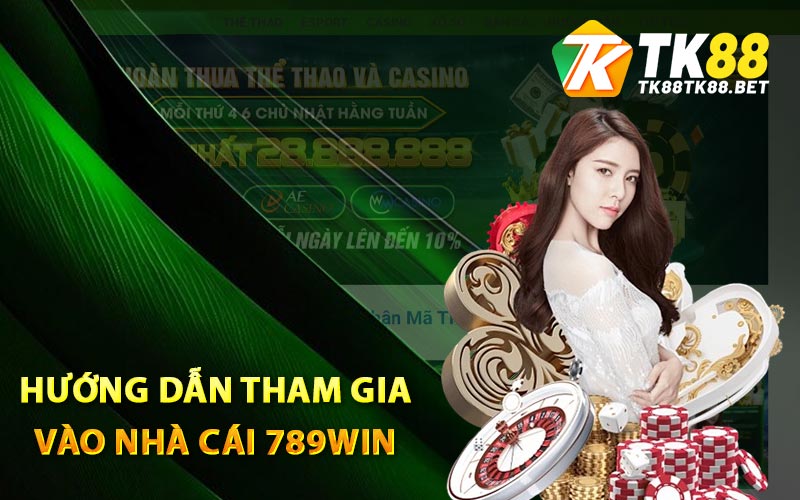 Hướng dẫn tham gia vào nhà cái 789win
